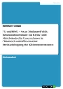 Titel: PR und KMU - Social Media als Public Relations-Instrument für Kleine und Mittelständische Unternehmen in Österreich unter besonderer Berücksichtigung der Kleinstunternehmen