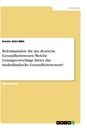 Titel: Reformansätze für das deutsche Gesundheitswesen: Welche Lösungsvorschläge bietet das niederländische Gesundheitssystem?