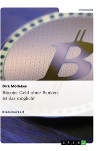 Titel: Bitcoin: Geld ohne Banken. Ist das möglich?
