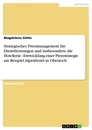 Titel: Strategisches Preismanagement für Dienstleistungen und insbesondere die Hotellerie - Entwicklung einer Preisstrategie am Beispiel Alpenhotel in Oberjoch