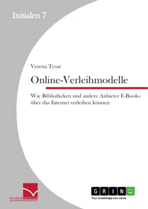 Titel: Online-Verleihmodelle: Wie Bibliotheken und andere Anbieter E-Books über das Internet verleihen können