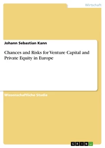 Titel: Chances and Risks for Venture Capital and Private Equity in Europe