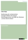 Titel: Erarbeitung der rechnerischen Lösungsverfahren für Lineare Gleichungssysteme mit Hilfe der Methode „Lernen durch Lehren“