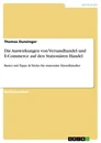 Titel: Die Auswirkungen von Versandhandel und E-Commerce auf den Stationären Handel