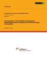 Titel: The Inequality of Vulnerability: Examining the Relationship between Inequality and Climate Change Vulnerability