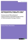 Titel: Neutraceutical, Phytochemical characterization and Antibacterial activity of Medicinal plant Moringa Oleifera