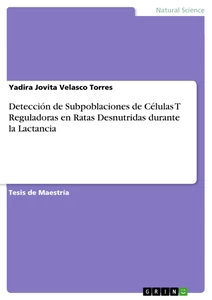 Titel: Detección de Subpoblaciones de Células T Reguladoras en Ratas Desnutridas durante la Lactancia