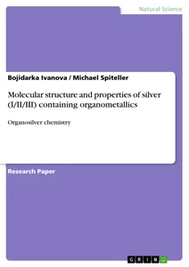 Titel: Molecular structure and properties of silver (I/II/III) containing organometallics