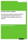 Titel: Requirements Engineering Project-Based Learning Model Using the Electronic Learning Software Engineering System (ELINS)
