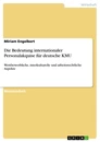 Titel: Die Bedeutung internationaler Personalakquise für deutsche KMU