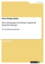 Titel: Die Gewinnung von Venture Capital für deutsche Startups