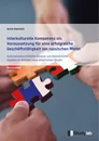 Titel: Interkulturelle Kompetenz als Voraussetzung für eine erfolgreiche Geschäftstätigkeit am russischen Markt
