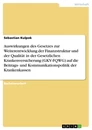 Titel: Auswirkungen des Gesetzes zur Weiterentwicklung der Finanzstruktur und der Qualität in der Gesetzlichen Krankenversicherung (GKV-FQWG) auf die Beitrags- und Kommunikationspolitik der Krankenkassen