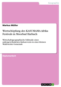 Titel: Wertschöpfung des KASUMAMA Afrika Festivals in Moorbad Harbach