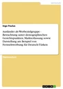Titel: Ausländer als Werbezielgruppe - Betrachtung unter demographischen Gesichtspunkten, Markterfassung sowie Darstellung am Beispiel von Fernsehwerbung für Deutsch-Türken