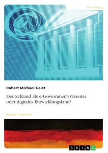 Titel: Deutschland als e-Government-Vorreiter oder digitales Entwicklungsland?