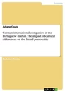 Titel: German international companies in the Portuguese market. The impact of cultural differences on the brand personality