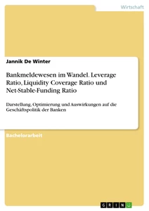 Titel: Bankmeldewesen im Wandel. Leverage Ratio, Liquidity Coverage Ratio und Net-Stable-Funding Ratio