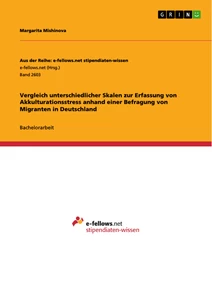 Titel: Vergleich unterschiedlicher Skalen zur Erfassung von Akkulturationsstress anhand einer Befragung von Migranten in Deutschland