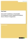 Titel: Does Aid Contribute to Sustainable Development Goals? Empirical Evidence from a Donor Comparison