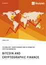 Titel: Bitcoin and Cryptographic Finance. Technology, Shortcomings and Alternative Cryptocurrencies