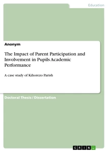 Titel: The Impact of Parent Participation and Involvement in Pupils Academic Performance