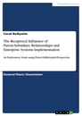 Titel: The Reciprocal Influence of Parent-Subsidiary Relationships and Enterprise Systems Implementation