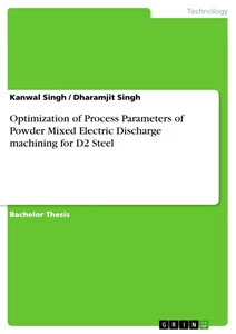 Titel: Optimization of Process Parameters of Powder Mixed Electric Discharge machining for D2 Steel