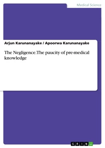 Titel: The Negligence. The paucity of pre-medical knowledge