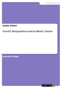 Titel: Gravity Manipulation and its Binary Nature