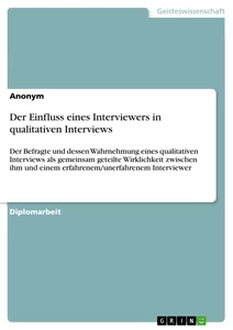 Titel: Der Einfluss eines Interviewers in qualitativen Interviews