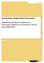Titel: Incidencia del Micro-Crédito en la Economía Solidaria en la Provincia de San Juan 2005-2010