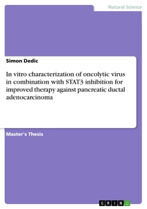 Titel: In vitro characterization of oncolytic virus in combination with STAT3 inhibition for improved therapy against pancreatic ductal adenocarcinoma