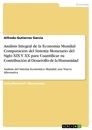 Titel: Análisis Integral de la Economía Mundial Comparación del Sistema Monetario del Siglo XIX Y XX para Cuantificar su Contribución al Desarrollo de la Humanidad
