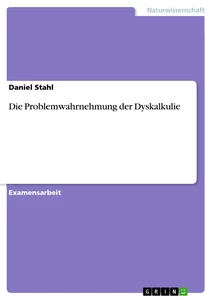 Titel: Die Problemwahrnehmung der Dyskalkulie