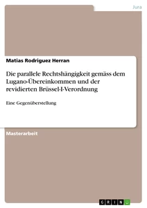 Titel: Die parallele Rechtshängigkeit gemäss dem Lugano-Übereinkommen und der revidierten Brüssel-I-Verordnung