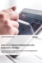 Titel: Digitale Transformation des Einkaufs in KMU. Welches Potenzial haben kleine und mittlere Unternehmen im Hinblick auf den Einkauf 4.0?