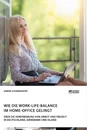 Titel: Wie die Work-Life-Balance im Home-Office gelingt