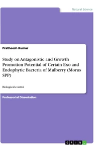 Titel: Study on Antagonistic and Growth Promotion Potential of Certain Exo and Endophytic Bacteria of Mulberry (Morus SPP)