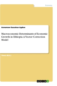 Titel: Macroeconomic Determinants of Economic Growth in Ethiopia. A Vector Correction Model