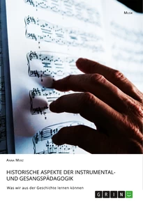 Titel: Historische Aspekte der Instrumental- und Gesangspädagogik