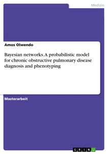 Titel: Bayesian networks. A probabilistic model for chronic obstructive pulmonary disease diagnosis and phenotyping