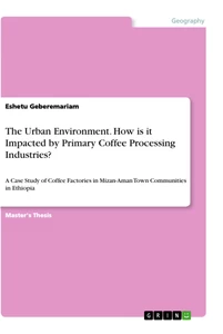 Titel: The Urban Environment. How is it Impacted by Primary Coffee Processing Industries?