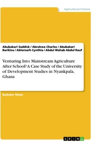 Titel: Venturing Into Mainstream Agriculture After School? A Case Study of the University of Development Studies in Nyankpala, Ghana