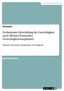 Titel: Evolutionäre Entwicklung der Gerechtigkeit nach Michael Tomasellos Gerechtigkeitsempfinden