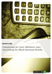 Titel: Optimierung der Asset Allokation unter Anwendung des Black-Litterman-Modells