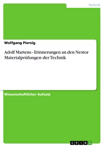 Titel: Adolf Martens - Erinnerungen an den Nestor Materialprüfungen der Technik