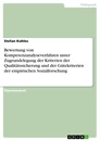 Titel: Bewertung von Kompetenzanalyseverfahren unter Zugrundelegung der Kriterien der Qualitätssicherung und der Gütekriterien der empirischen Sozialforschung