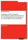 Titel: Langfristige globale strategische Entwicklungen und ihre Auswirkungen auf die sicherheitspolitische Ausrichtung der EU und ihr Einfluss auf die Streitkräfte