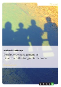 Titel: Beschwerdemanagement in Finanzdienstleistungsunternehmen